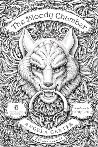 The Bloody Chamber: And Other Stories: 75th-Anniversary Edition (Penguin Classics Deluxe Edition) cover image